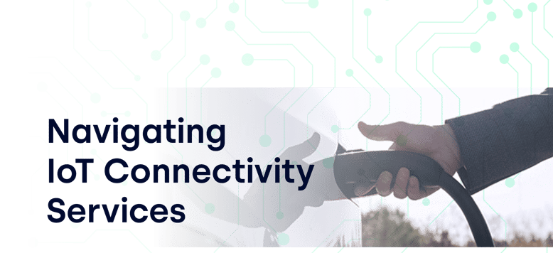 Navigating IoT Connectivity Services Intro Header_page 2-3