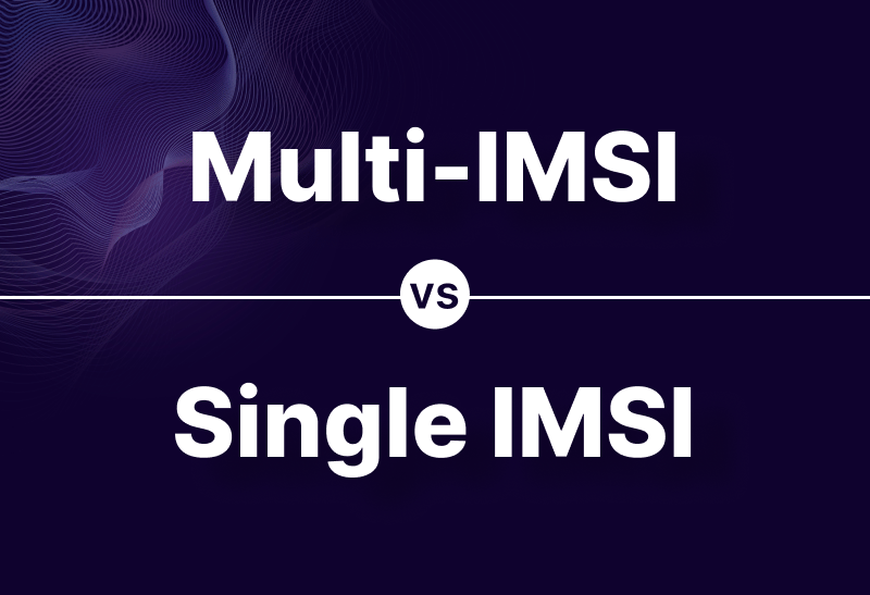 Feature image for Why+multi-IMSIs+are+better+than+single+IMSIs+for+your+global+deployment