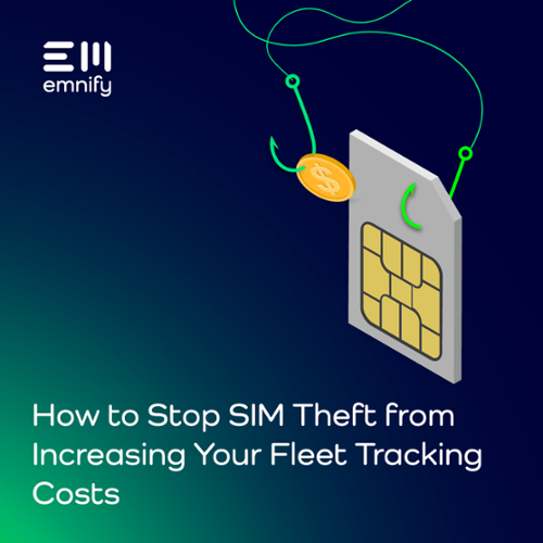 Feature image for How+to+Stop+SIM+Theft+from+Increasing+Your+Fleet+Tracking+Costs